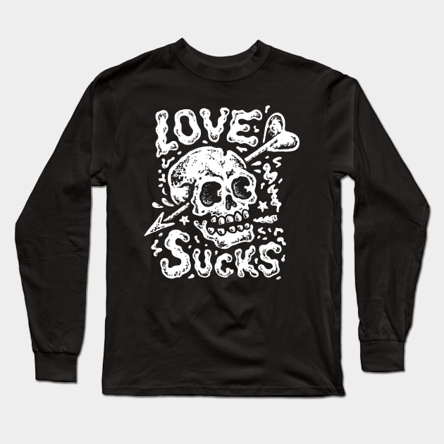 Skull love sucks for all broken hearts and single ladies and gentlemen for anti valentine's day gift Long Sleeve T-Shirt by AbirAbd